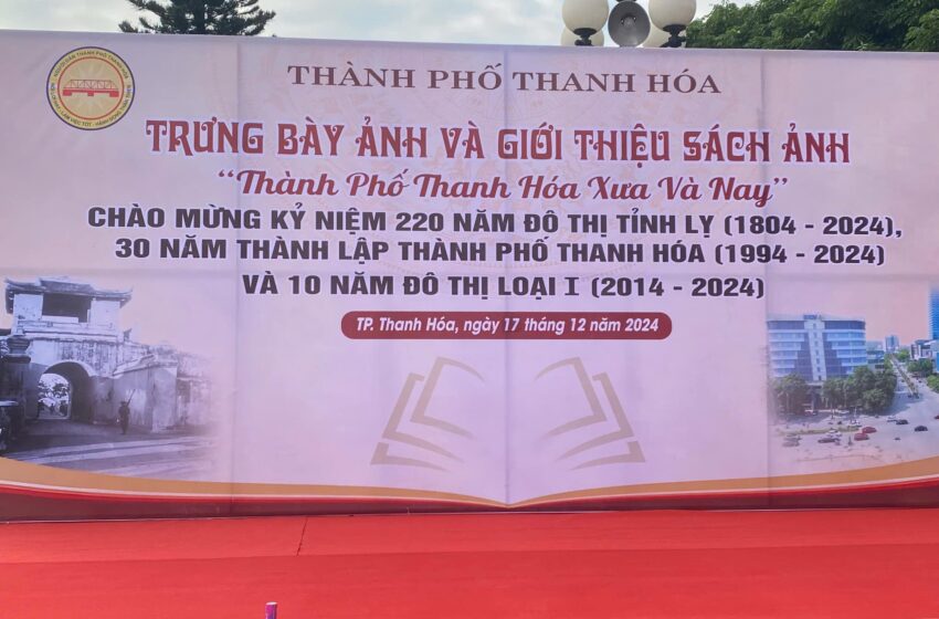  Khai mạc trưng bày ảnh và giới thiệu sách ảnh “Thành phố Thanh Hóa xưa và nay” nhân kỷ niệm 220 năm đô thị tỉnh lỵ (1804 – 2024), 30 năm thành lập TP Thanh Hóa (1994 – 2024) và 10 năm đô thị loại I (2014 – 2024)